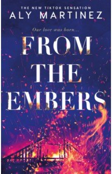 Martinez Aly: From the Embers