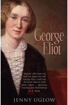 Uglow Jenny: George Eliot