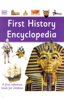 Wilkinson Philip: First History Encyclopedia. A First Reference Book for Children