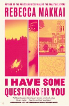 Makkai Rebecca: I Have Some Questions For You