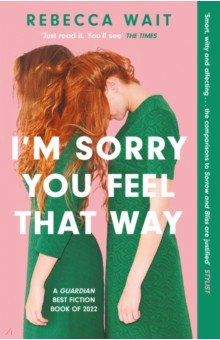 Wait Rebecca: I'm Sorry You Feel That Way