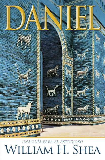 H. William Shea: Daniel. Una guía para el estudioso