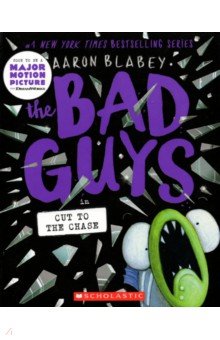 Blabey Aaron: The Bad Guys in Cut to the Chase