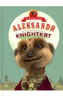 Orlov Aleksandr: Aleksandr and the Mysterious Knightkat
