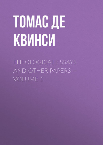 Theological Essays and Other Papers – Volume 1