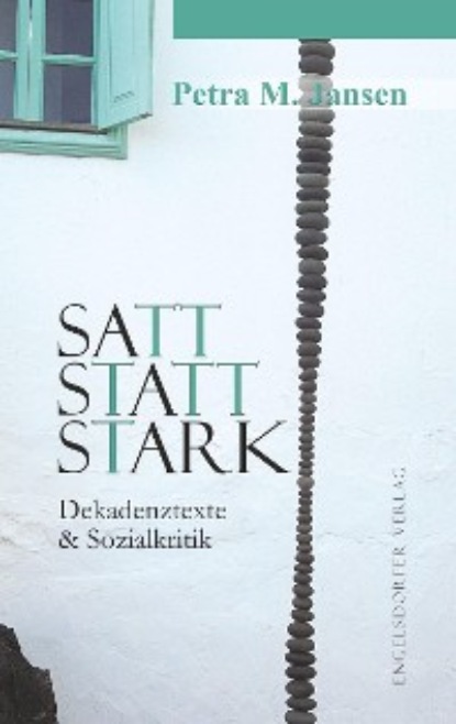 M. Petra Jansen: Satt statt stark