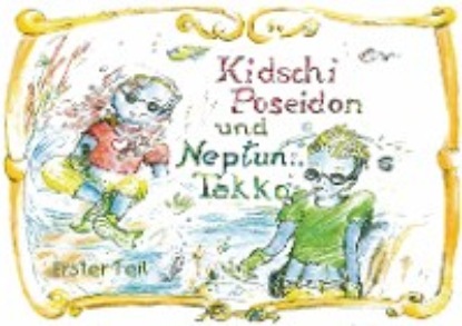 Graunke Siegrid Gruel: Kidschi Poseidon und Neptuns Takko
