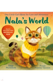 Nicholson Dean: Nala's World. One Little Cat's Quest for Love and Adventure
