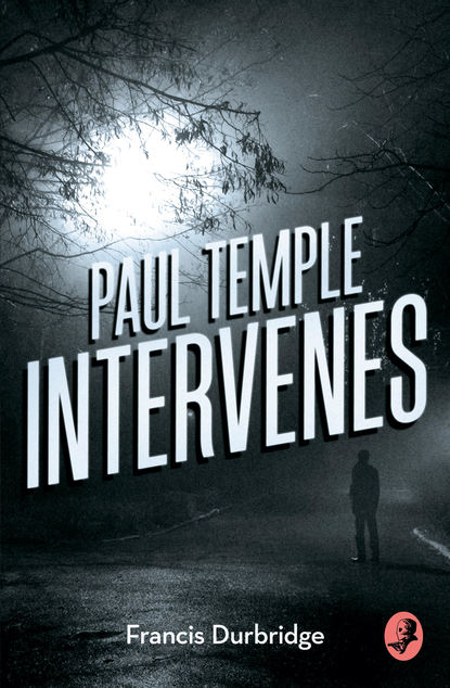 Durbridge Francis: Paul Temple Intervenes