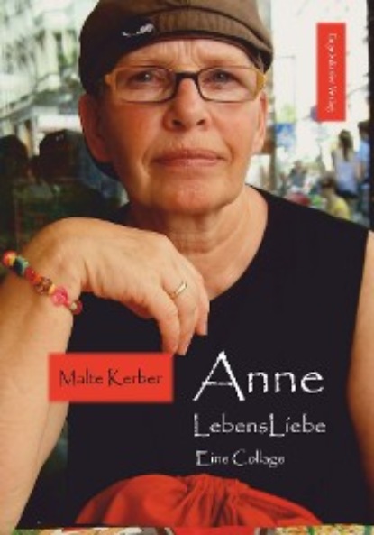 Kerber Malte: Anne LebensLiebe