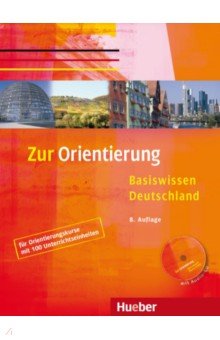 Gaidosch Ulrike: Zur Orientierung Kursbuch. Basiswissen Deutschland. A2/B1. Deutsch als Fremdsprache (+CD)