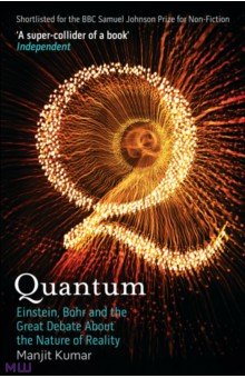 Kumar Manjit: Quantum. Einstein, Bohr and the Great Debate About the Nature of Reality