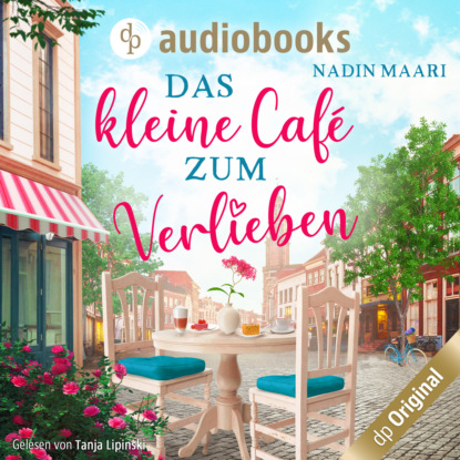 Maari Nadin: Das kleine Café zum Verlieben (Ungekürzt)