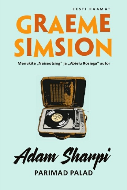 Simsion Graeme: Adam Sharpi parimad palad