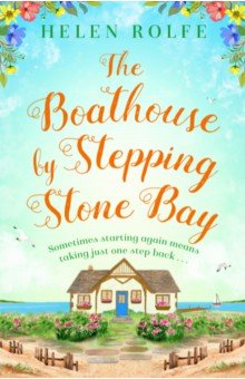 Rolfe Helen: The Boathouse by Stepping Stone Bay