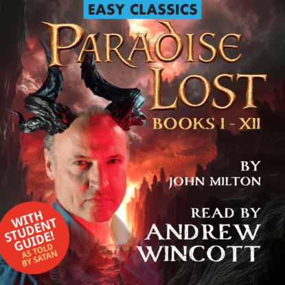 Мильтон Джон: Paradise Lost: Books I-XII and Student Guide (As Told by Satan) (Unabridged)