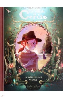 Chamblain Joris: Les Carnets de Cerise. Tome 4. La Déesse sans visage