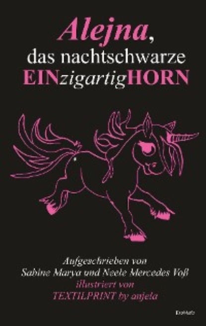 Marya Sabine: Alejna, das nachtschwarze EINzigartigHORN