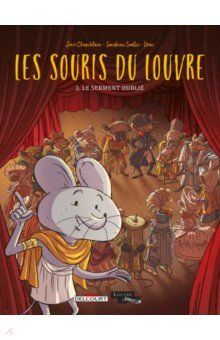Chamblain Joris: Les Souris du Louvre. Tome 3. Le Serment oublié