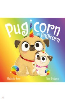 Rose Matilda: Pugicorn and Hugicorn