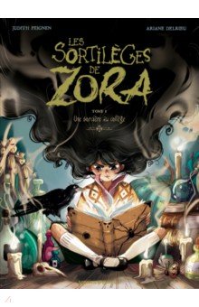 Peignen Judith: Les Sortilèges de Zora. Tome 1. Une sorcière au collège