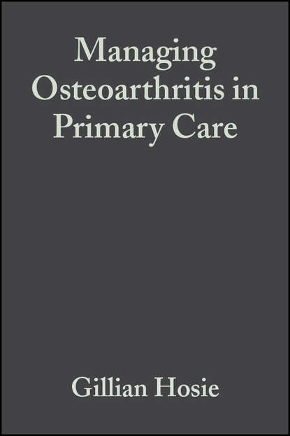 Dickson John: Managing Osteoarthritis in Primary Care