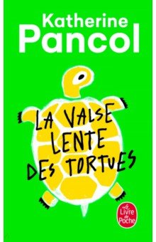 Pancol Katherine: La Valse lente des tortues