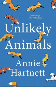 Hartnett Annie: Unlikely Animals