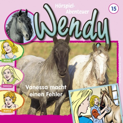 G. H. Franciskowsky: Wendy, Folge 15: Vanessa macht einen Fehler
