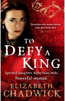 Chadwick Elizabeth: To Defy A King