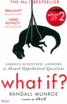 Munroe Randall: What If? Serious Scientific Answers to Absurd Hypothetical Questions