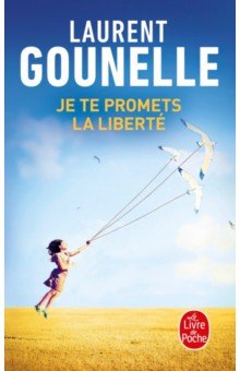 Gounelle Laurent: Je te promets la liberte