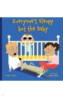 Gold Tracy C.: Everyone's Sleepy but the Baby