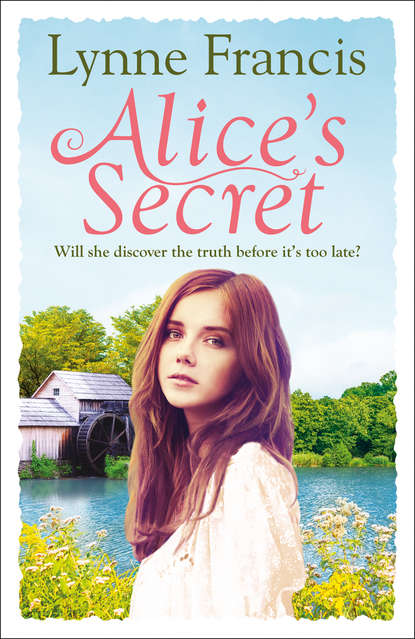 Francis Lynne: Alice’s Secret: A gripping story of love, loss and a historical mystery finally revealed