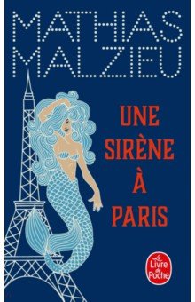 Malzieu Mathias: Une sirene a Paris