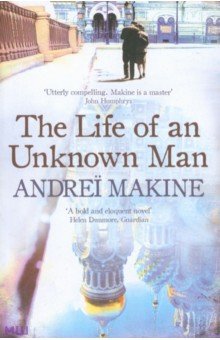Makine Andrei: The Life of an Unknown Man