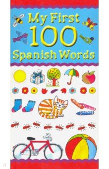 Bruzzone Catherine: My First 100 Spanish Words