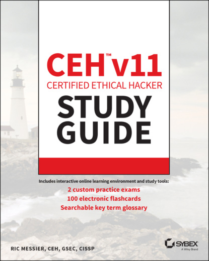 Messier Ric: CEH v11 Certified Ethical Hacker Study Guide