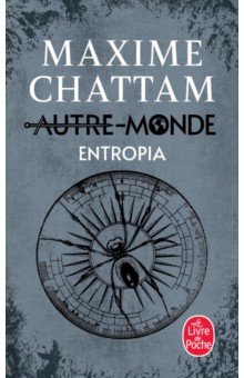 Chattam Maxime: Autre-Monde. Tome 4. Entropia