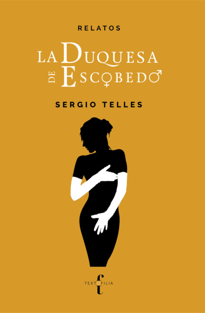 Telles Sergio: La Duquesa de Escobedo