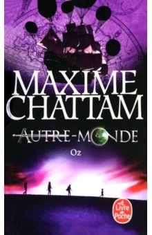 Chattam Maxime: Autre-Monde. Tome 5. Oz