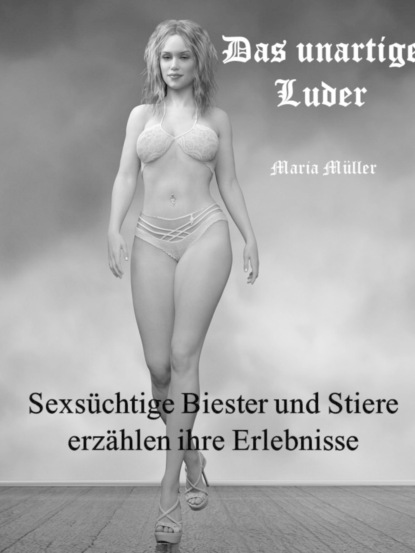 Müller Maria: Das unartige Luder
