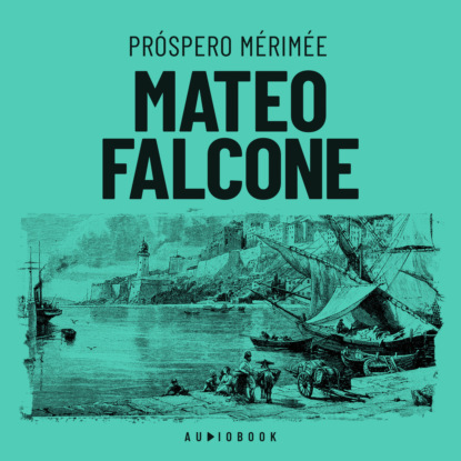 Mérimée Próspero: Mateo Falcone (Completo)