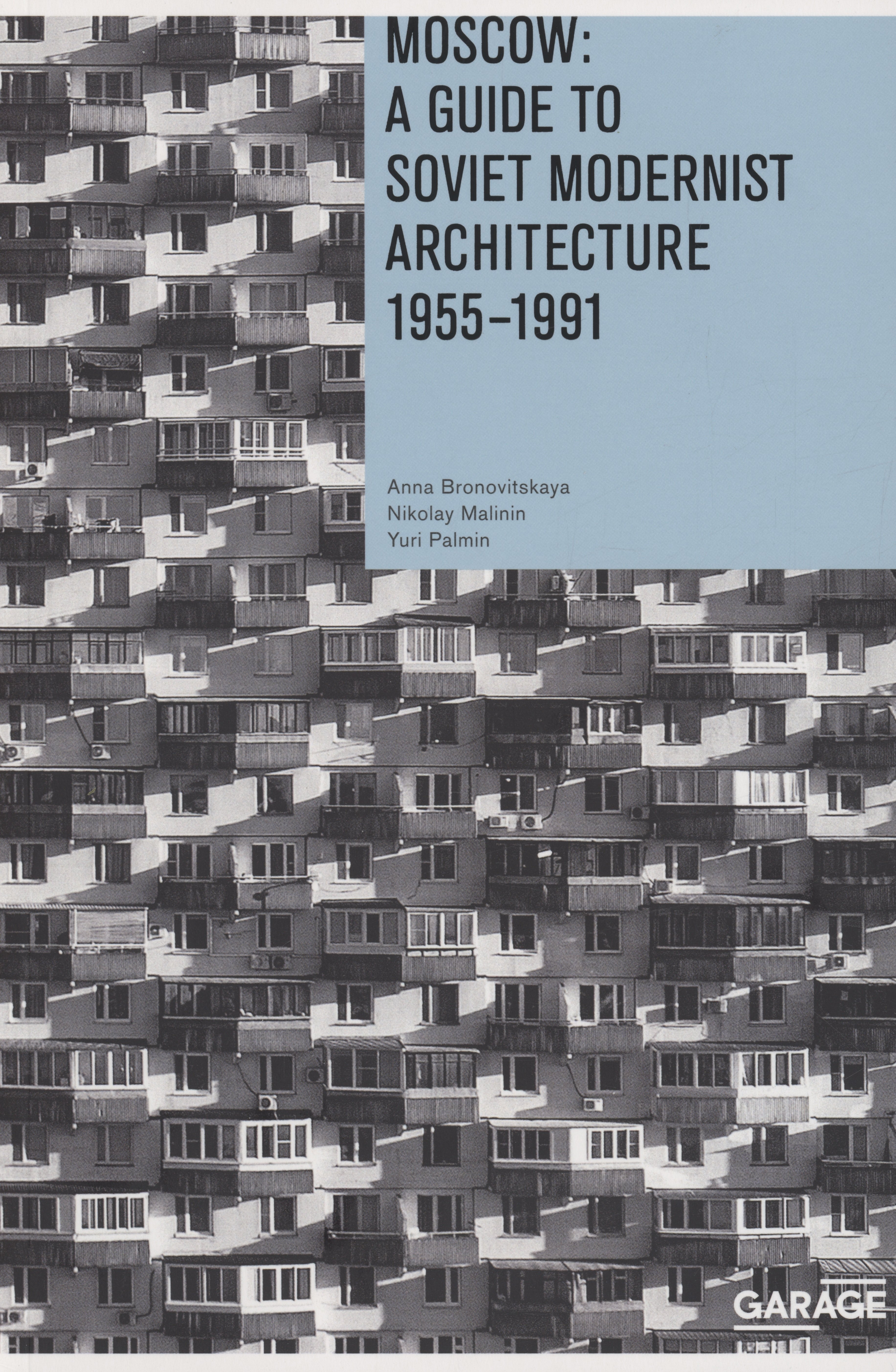 Anna Bronovitskaya: Moscow: A guide to soviet modernist architecture 1955-1991