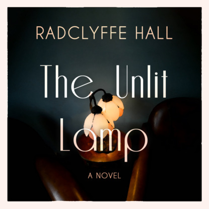 Hall Radclyffe: The Unlit Lamp (Unabridged)