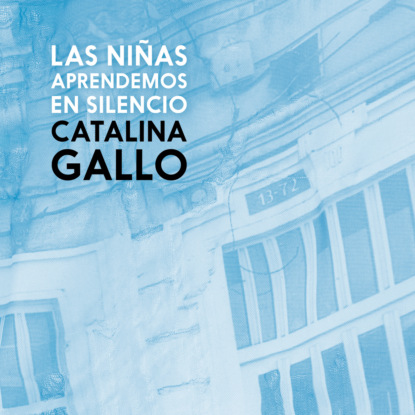 Gallo Catalina: Las niñas aprendemos en silencio (Completo)