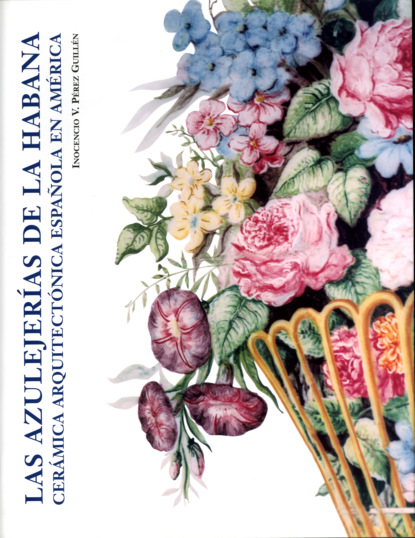 Guillén Inocencio Pérez: Las azulejerías de la Habana