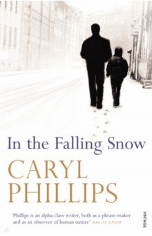 Phillips Caryl: In the Falling Snow