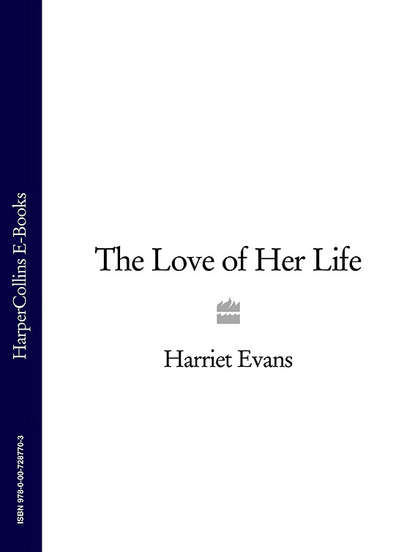 Evans Harriet: The Love of Her Life