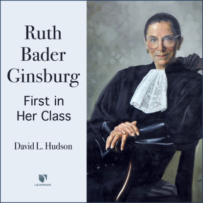 Hudson David: Justice Ruth Bader Ginsburg - First In Her Class (Unabridged)